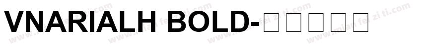 VnArialH Bold字体转换